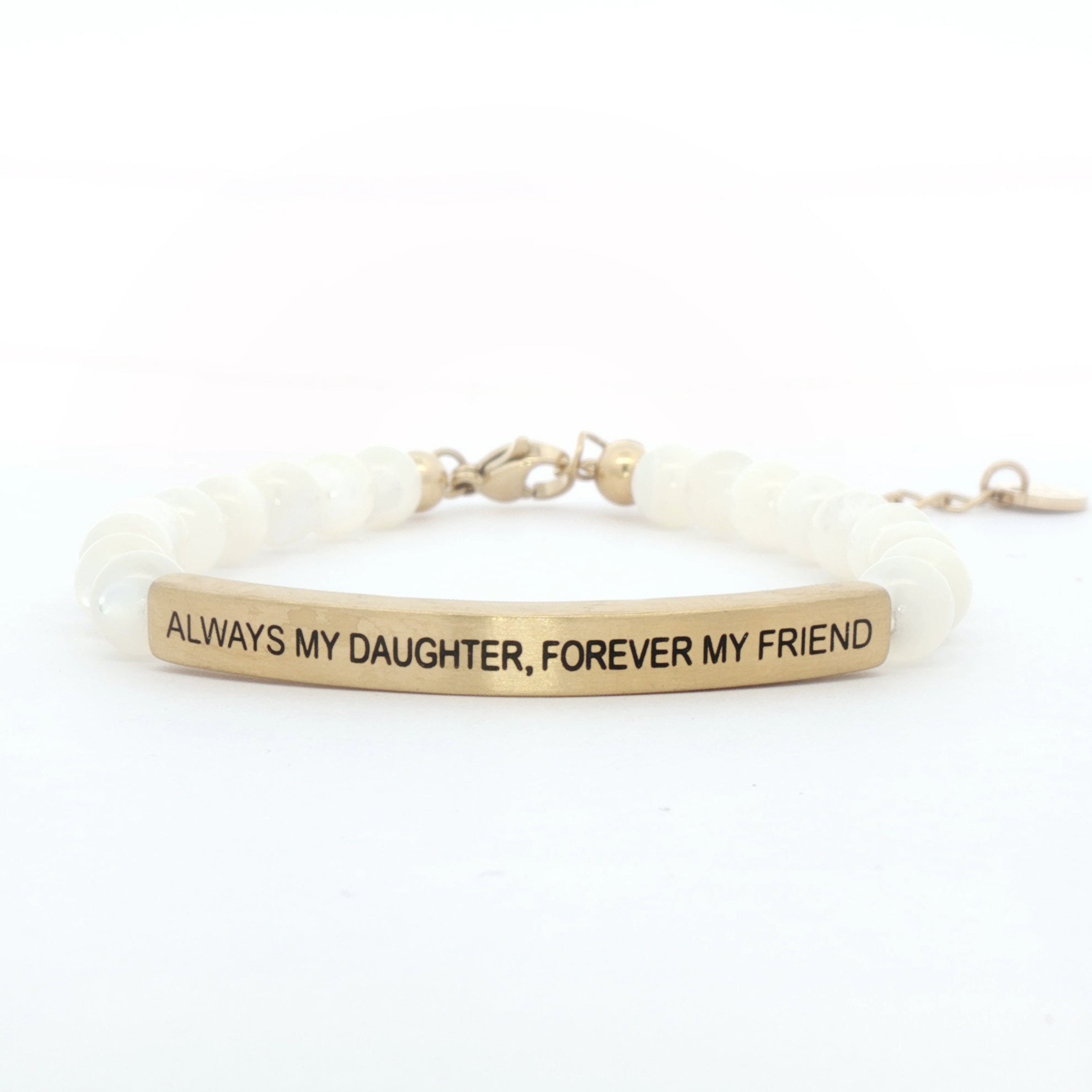 ALWAYS MY DAUGHTER, FOREVER MY FRIEND