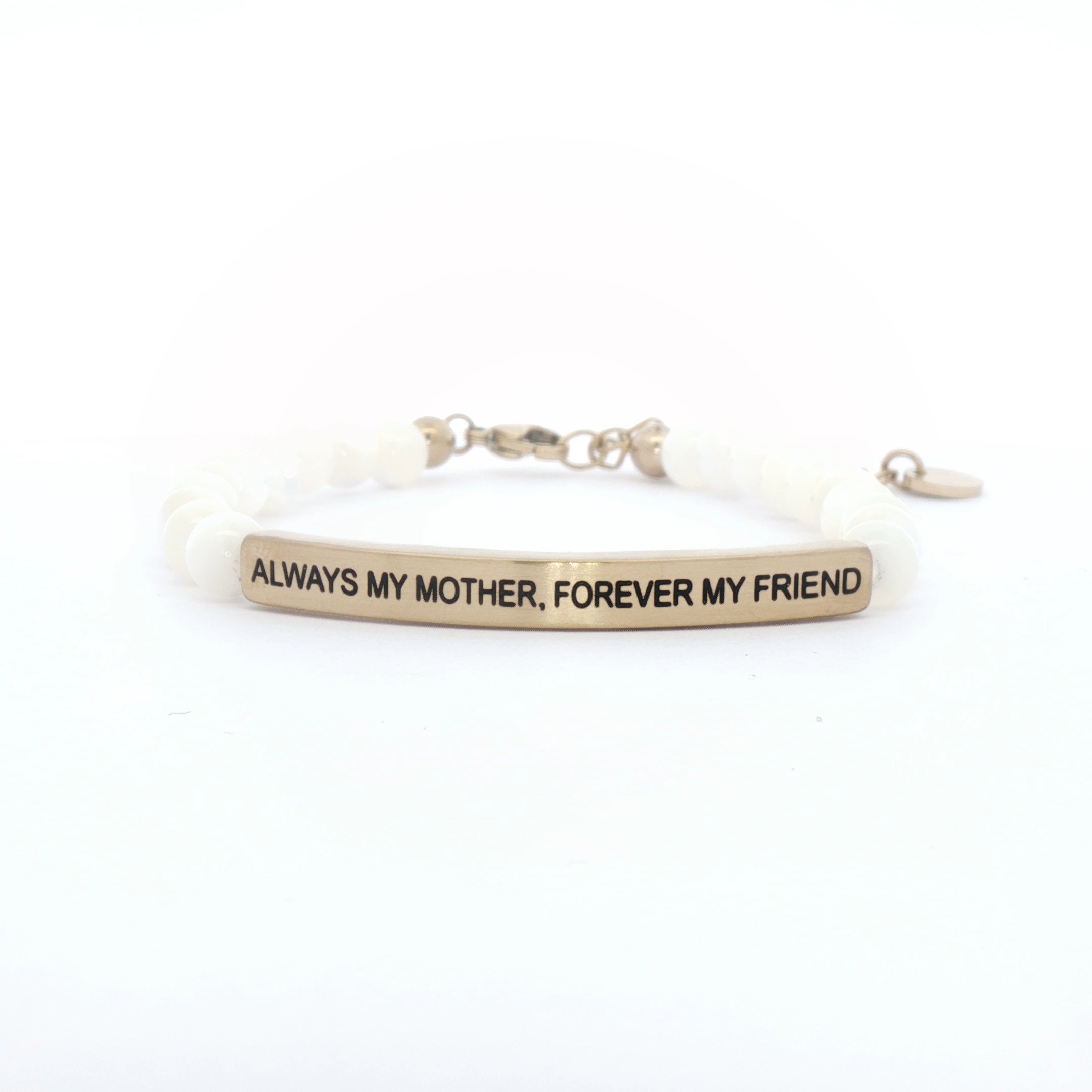 ALWAYS MY MOTHER, FOREVER MY FRIEND