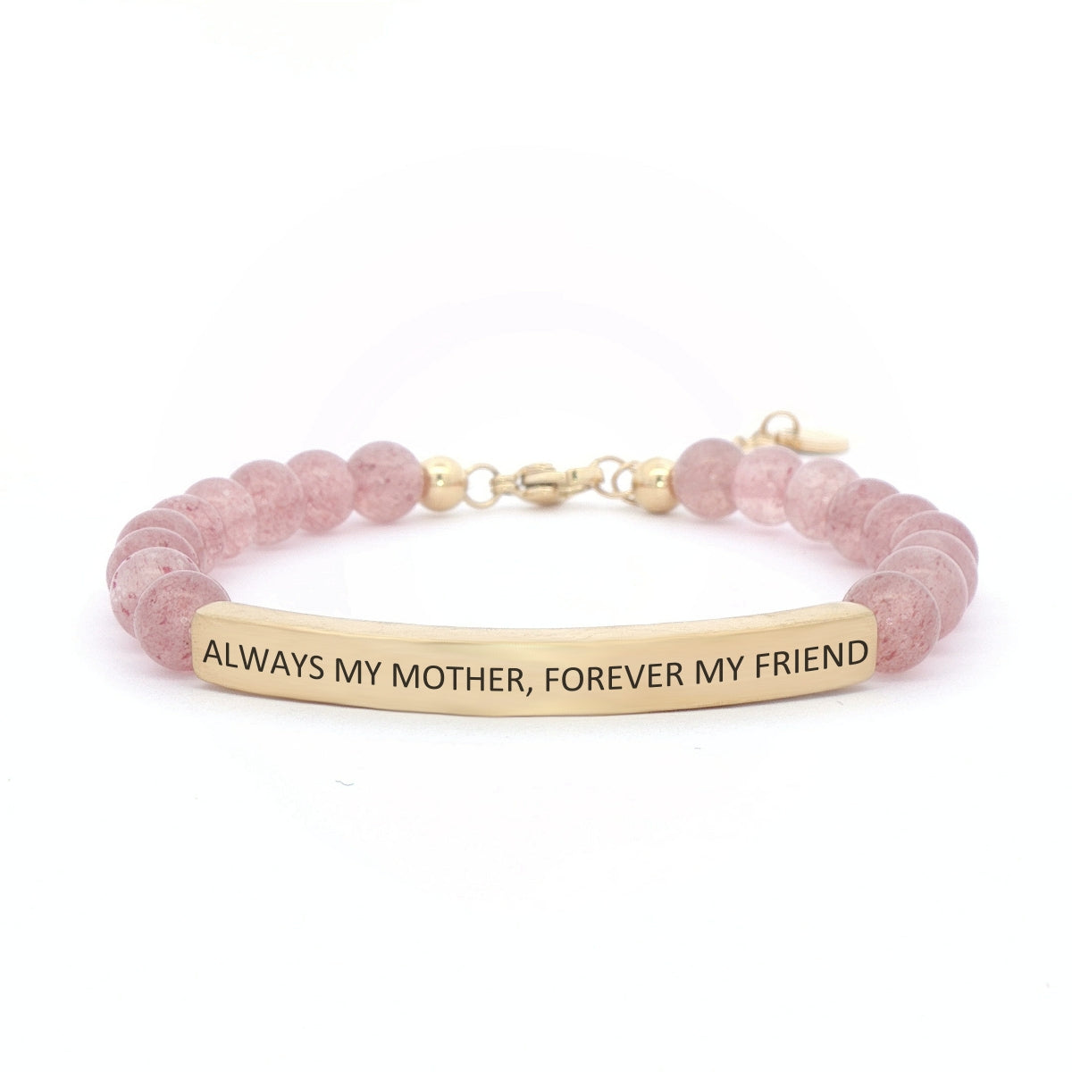 ALWAYS MY MOTHER, FOREVER MY FRIEND