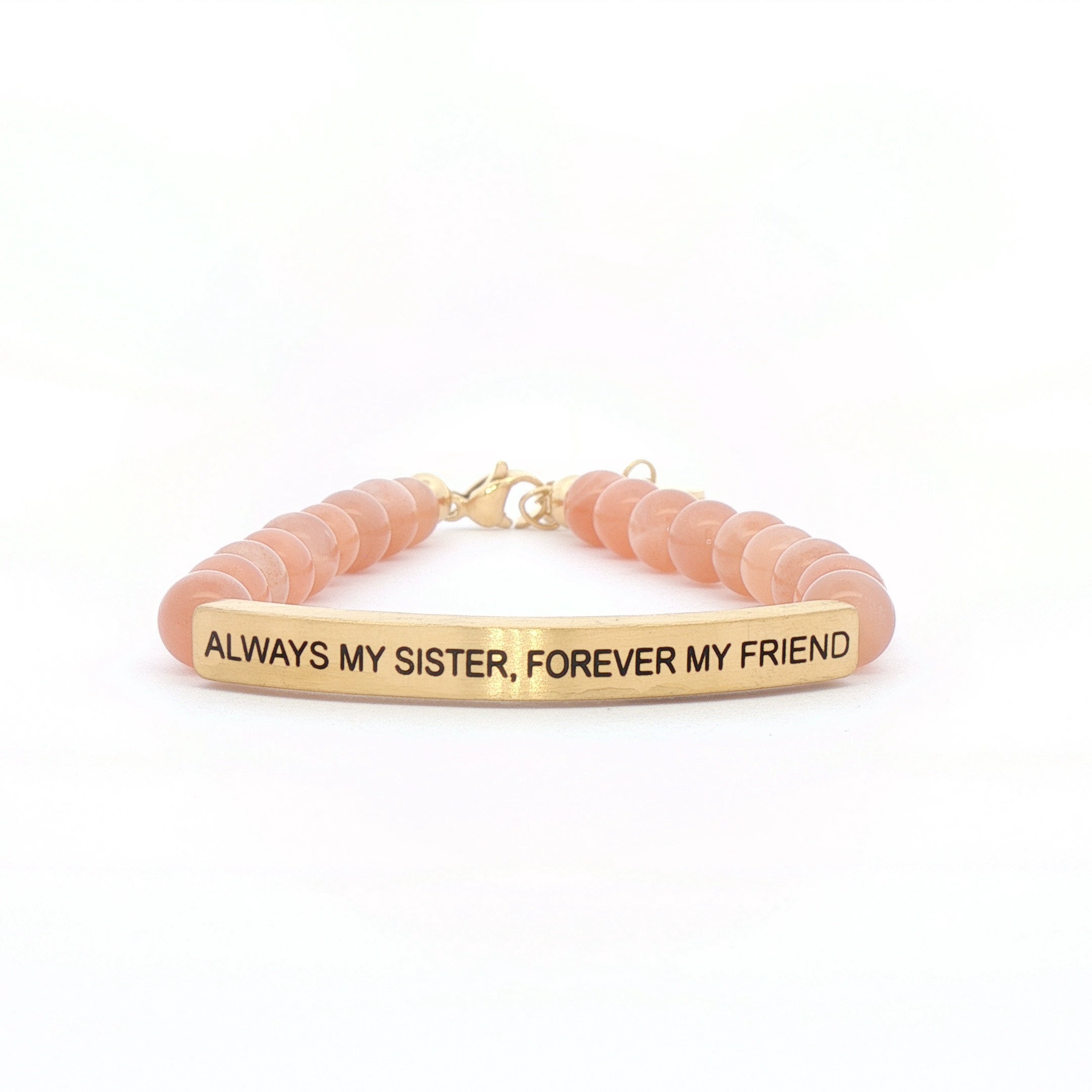 ALWAYS MY SISTER, FOREVER MY FRIEND