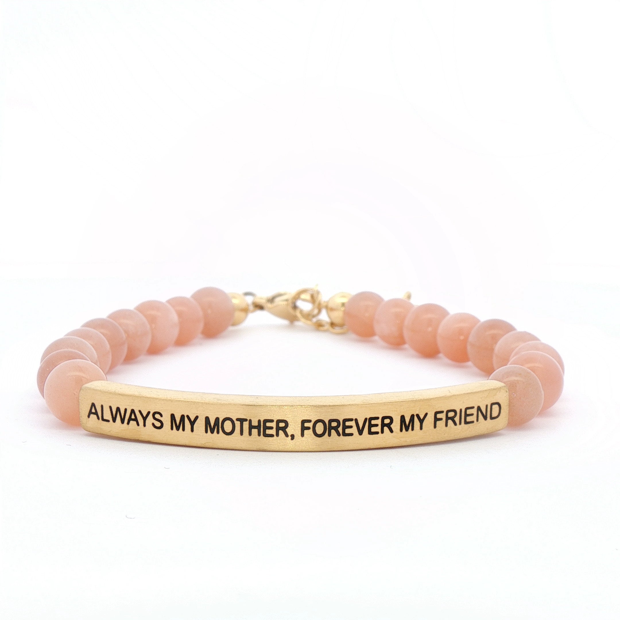 ALWAYS MY MOTHER, FOREVER MY FRIEND